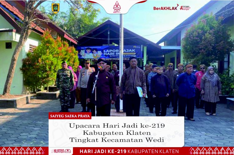 Pemerintah Kecamatan Wedi Gelar Upacara HUT ke-219 Kabupaten Klaten